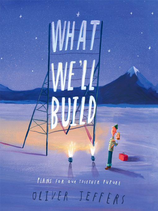 Title details for What We'll Build by Oliver Jeffers - Wait list